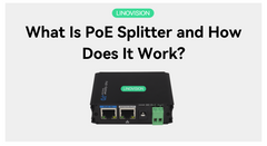 What Is PoE Splitter and How Does It Work?
