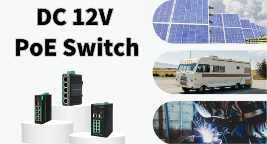 Revolutionizing Connectivity in RVs, Solar Power Systems, and Smart Offices with Wide Range Voltage PoE Switches