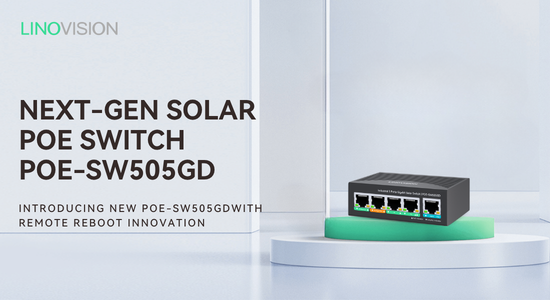 Next-Gen Solar PoE Switch: Introducing the POE-SW505GD with Remote Reb ...