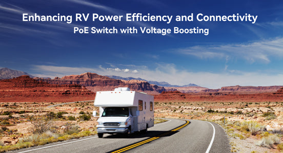 Enhancing RV Power Efficiency and Connectivity with DC12V PoE Switch